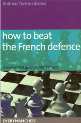 How to beat the French defence: the essential guide to the Tarrasch