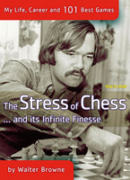 Stress of Chess (and its infinite finesse); Walter Browne