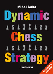 Dynamic Chess Strategy (2nd edition); Mihai Suba; 