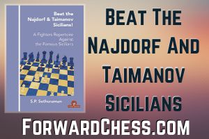 Forward Chess Beat The Najdorf And Taimanov Sicilians