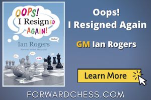 Oops! I Resigned Again by GM Ian Rogers